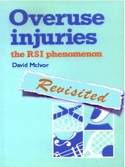 Title details for Overuse Injuries--The RSI Phenomenon Revisited by David McIvor - Available